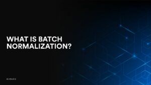 What is Batch Normalization?
