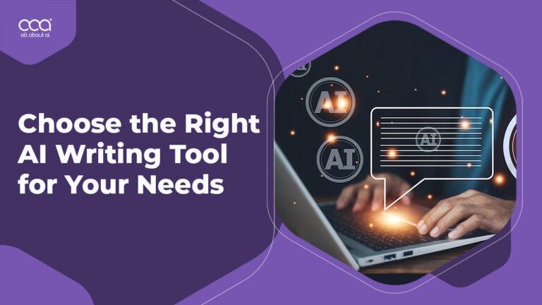 How to Choose the Right AI Writing Tool for Your Needs