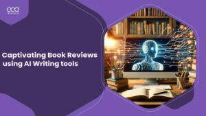 How to Use AI Tools for Writing Captivating Book Reviews in UK for 2024?