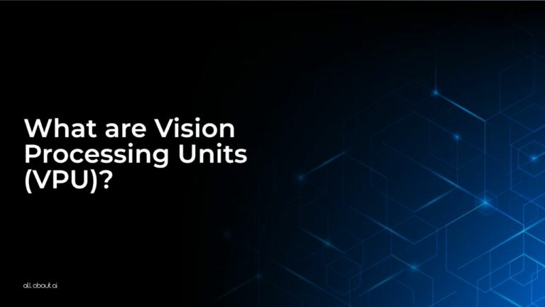 What_are_Vision_Processing_Units_VPU_aaai