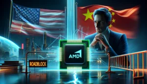 Trade Tensions Escalate as AMD Faces US Barrier on China AI Chip!