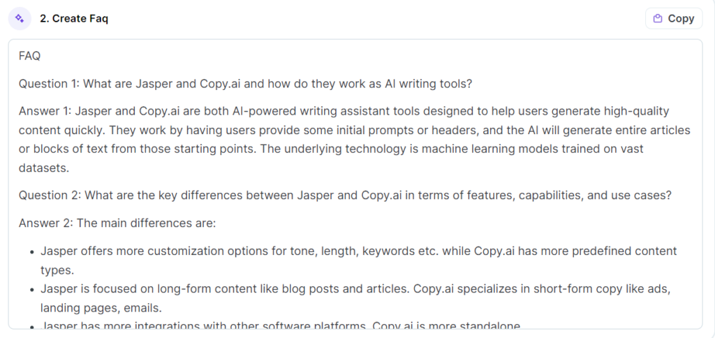  Ricevi risposte alle domande comuni sulle differenze e le funzionalità di JasperAI e Copy.ai, aiutandoti a scegliere lo strumento di scrittura IA adatto alle tue esigenze. 