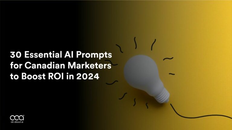 30 Essential AI Prompts for Canadian Marketers to Boost ROI in 2024