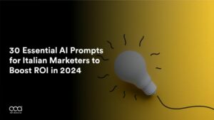 30 Essential AI Prompts for Italian Marketers to Boost ROI in 2024