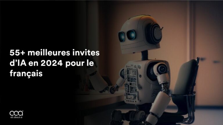 55+ Meilleures invitations AI en 2024 pour le français