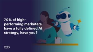 70-percent-of-high-performing-marketers-have-a-fully-defined-ai-strategy