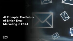 AI Prompts: The Future of British Email Marketing in 2024