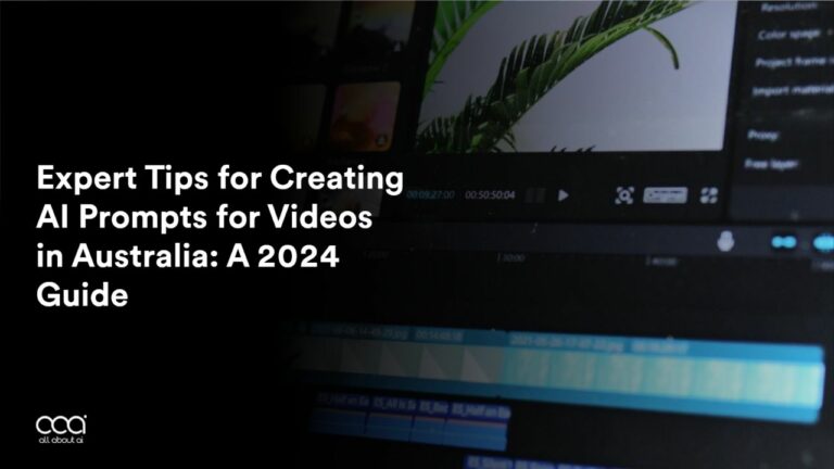 Expert Tips for Creating AI Prompts for Videos in Australia: A 2024 Guide