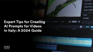 Expert Tips for Creating AI Prompts for Videos in Italy: A 2024 Guide