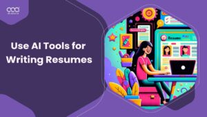 How to Use AI Tools for Writing Resumes?