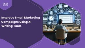 How to Use AI Writing Tools to Improve Email Marketing Campaigns?