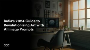India’s 2024 Guide to Revolutionizing Art with AI Image Prompts