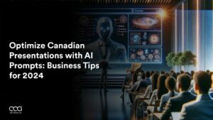 Optimize Canadian Presentations with AI Prompts: Business Tips for 2024