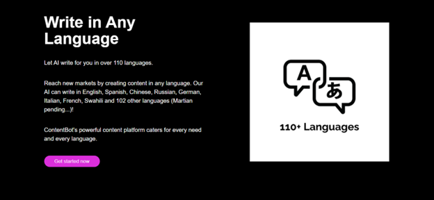  ContentBot.ai prend en charge plus de 110 langues, y compris l'anglais, l'espagnol, le chinois, le russe, l'allemand, l'italien, le français et le swahili. 