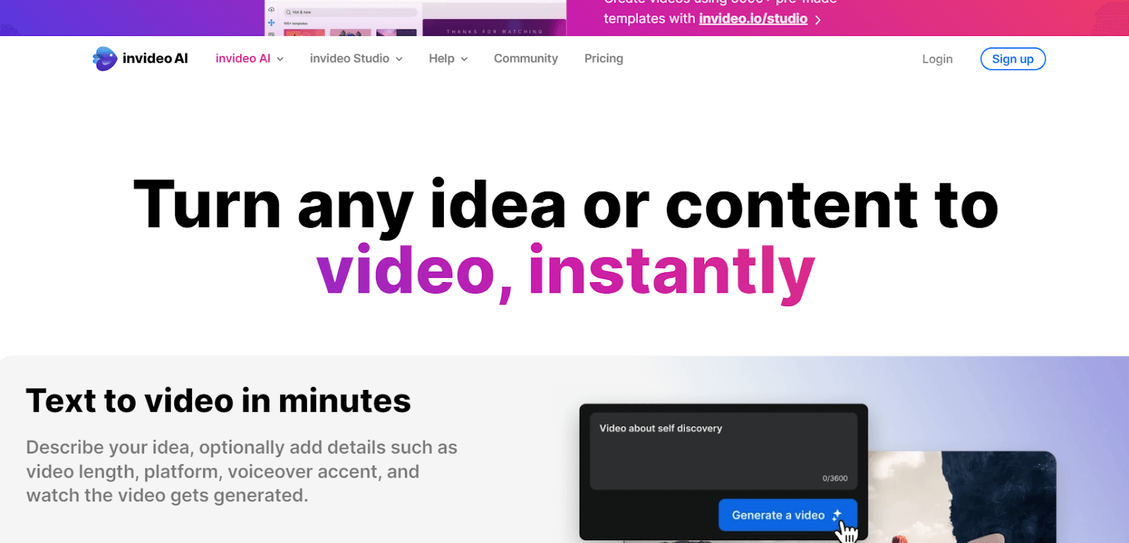 Turn any idea or content to video, instantly in 