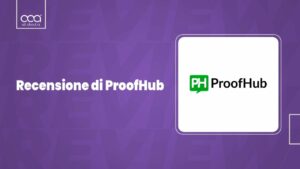 Recensione di ProofHub 2024: Strumento di Gestione dei Progetti