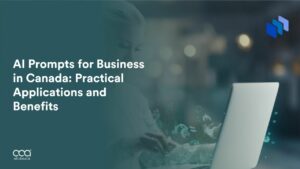 AI Prompts for Business in Canada: Practical Applications and Benefits