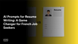 AI Prompts for Resume Writing: A Game Changer for French Job Seekers