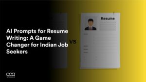 AI Prompts for Resume Writing: A Game Changer for Indian Job Seekers