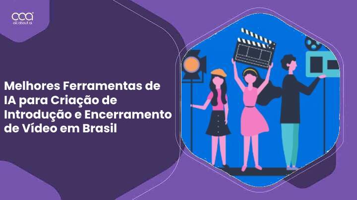 Melhores-Ferramentas-de-IA-para-Criação-de-Introdução-e-Encerramento-de-Vídeo-em-Brasil