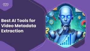 10 Best AI Tools for Video Metadata Extraction for 2024