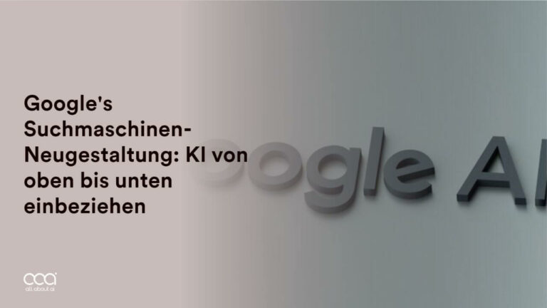 Googles-Suchmaschinen-Neugestaltung-KI-von-oben-bis-unten-einbeziehen
