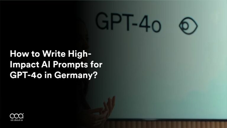 How to Write High-Impact AI Prompts for GPT-4o in Germany?