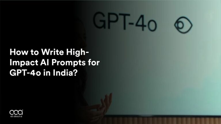How to Write High-Impact AI Prompts for GPT-4o in India?