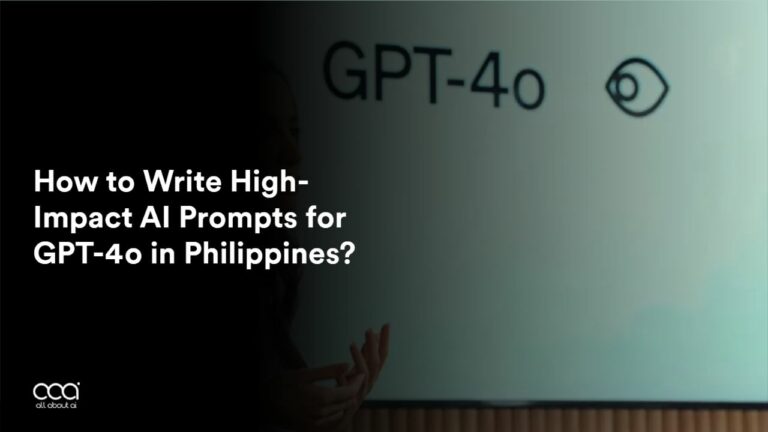 How to Write High-Impact AI Prompts for GPT-4o in Philippines?
