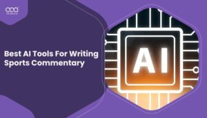 +9 Best AI Tools For Writing Sports Commentary for 2024