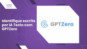 Como usar o GPTZero para detectar conteúdo gerado por IA