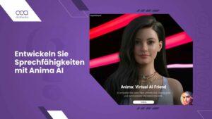 Wie man Anima AI verwendet, um seine Kommunikationsfähigkeiten zu verbessern