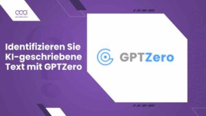 Wie man GPTZero verwendet um KI generierten Inhalt zu erkennen
