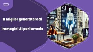 I 10 migliori generatori di immagini AI per l’industria della moda in 2024 Per gli italiani