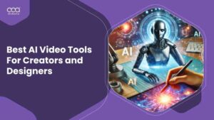 10 Best AI Video Tools For Creators and Designers for 2024