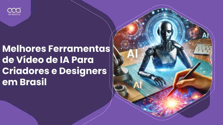Melhores-Ferramentas-de-Vídeo-de-IA-Para-Criadores-e-Designers-em-Brasil.