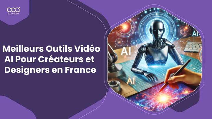 Meilleurs-Outils-Vidéo-AI-Pour-Créateurs-et-Designers-en-France